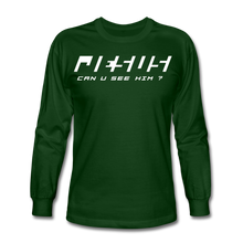Load image into Gallery viewer, Can U See Him ? Long Sleeve T-Shirt - forest green
