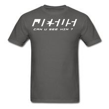 Load image into Gallery viewer, Can U See Him ? T-Shirt - charcoal
