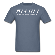 Load image into Gallery viewer, Can U See Him ? T-Shirt - denim
